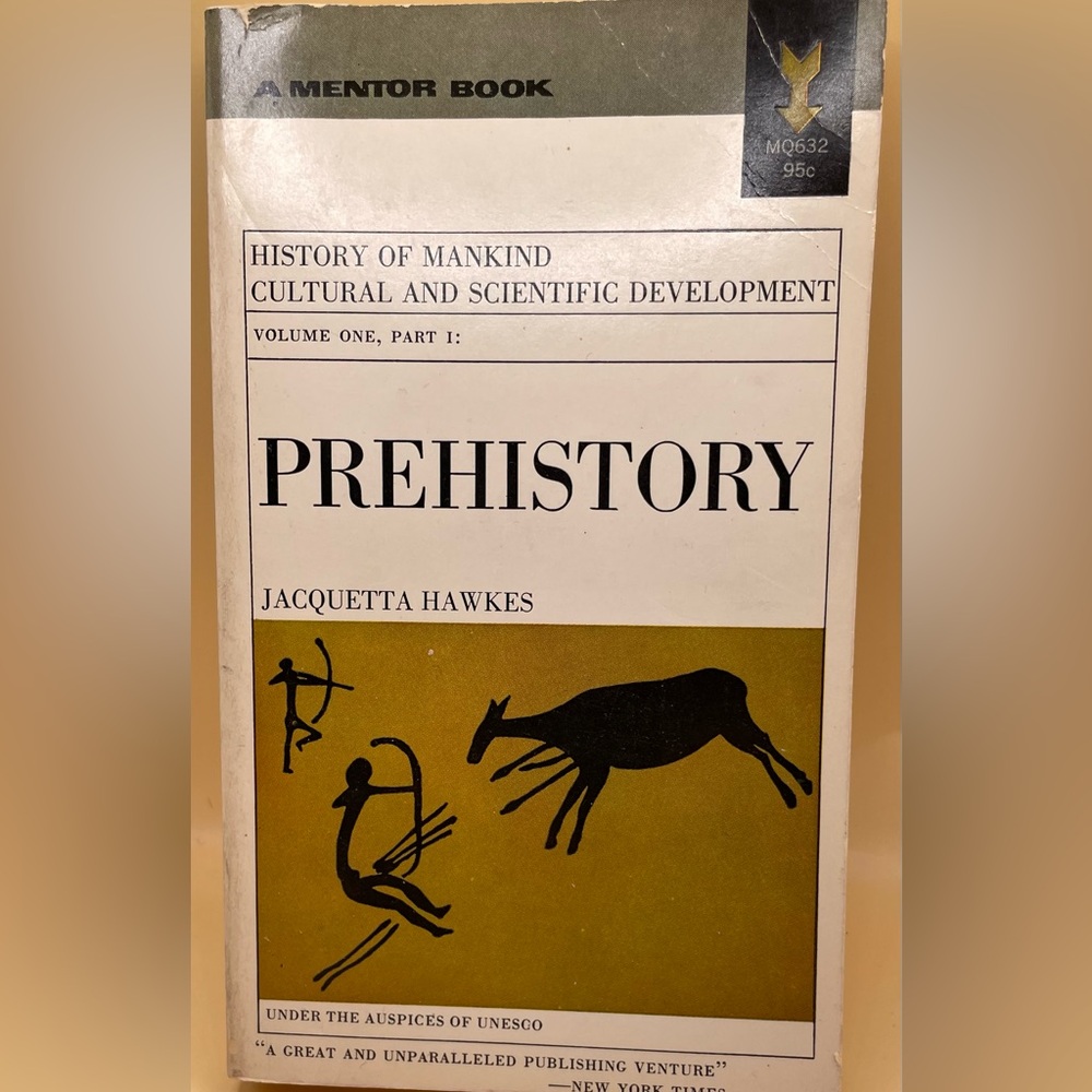 Prehistory: History of Mankind Vol. 1 Part 1 by Jacquetta Hawkes (1965 Book)